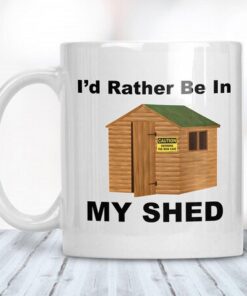 Rather Be In My Shed Mug