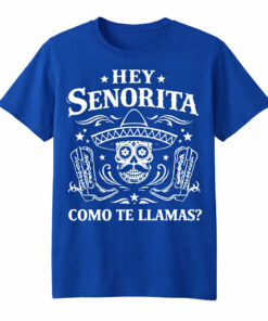 Hey Senorita (Caballero) T-Shirt