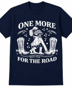 One More for the Road T-Shirt